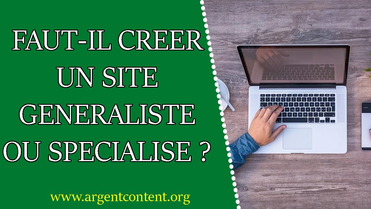 Faut-il créer un site généraliste ou spécialisé ? - YouTube