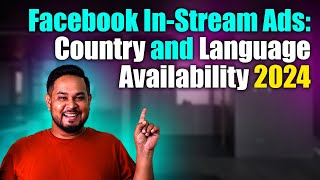 Facebook Monetization 2024 Update | Facebook In-Stream Ads: Country and Language Availability