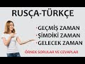 RUSÇA ZAMANLAR VE ÖRNEK SORU CEVAPLAR