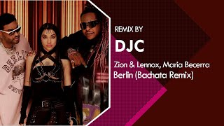 Zion & Lennox X Maria Becerra - Berlin (Bachata Remix DJC)