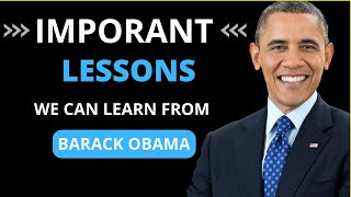 Motivational speech for -- Important Lessons We Can Learn from Barack Obama.