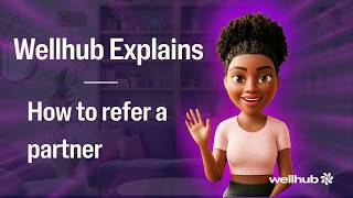 Wellhub Explains: How to Refer a Partner