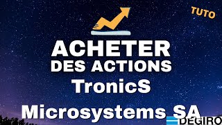 Comment Acheter Des Actions Tronics Microsystems Sa En Bourse - Tuto Fr Degiro