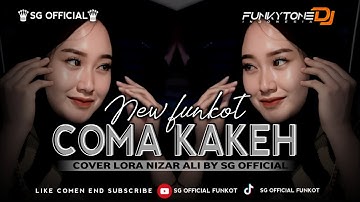 NEW FUNKOT ‼️COMA KAKEH VERSION VIRAL TIKTOK 2025 COVER LORA NIZAR ALI BY SG OFFICIAL FUNKOT 