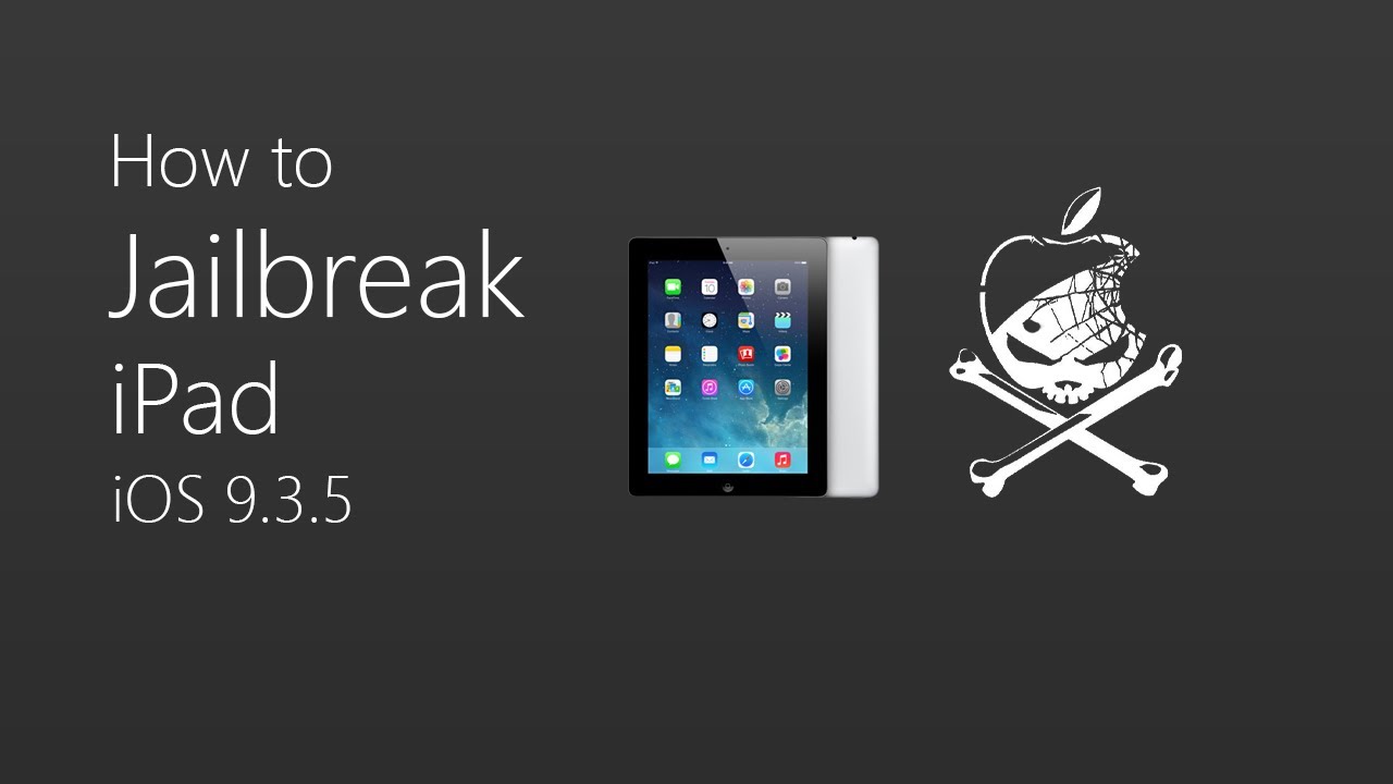 How to Jailbreak iPad  Jailbreaking iOS 9.3.5 