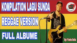 COMPILATION LAGU SUNDA REGGAE VERSION FULL ALBUM  - Durasi: 39:56. 