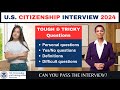 US Citizenship Interview 2024 | N400 Naturalization Interview Question &amp; Answers