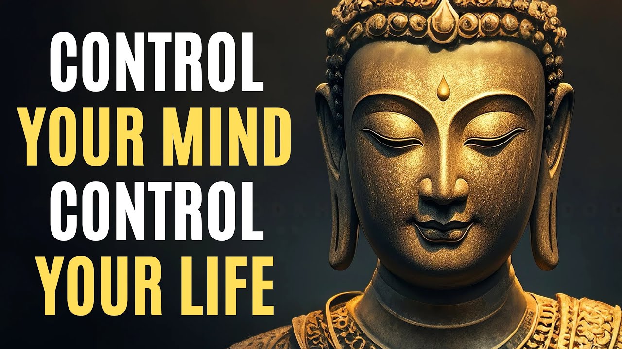 Control Your Mind, Control Your Life | Buddhist Teachings on Mastering Your Mind