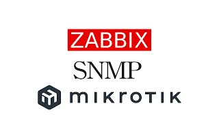 :   Mikrotik  Zabbix   SNMP