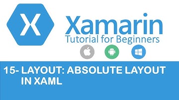 Xamarin Forms #15: Absolute Layout in XAML