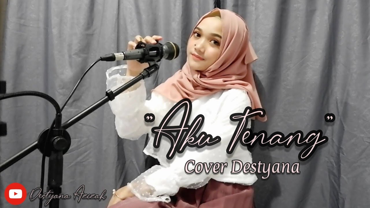 Aku Tenang Happy Asmara (Cover by Destyana) YouTube Aku Tenang Happy Asmara (Cover by Destyana) YouTube