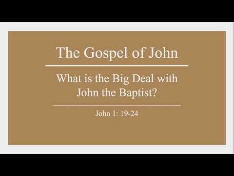 What is the Big Deal with John the Baptist?- The Gospel of John Part 2