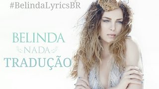 Belinda - Nada (Tradução)