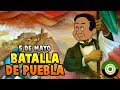 5 de Mayo. La Batalla de Puebla | Indómito Champ