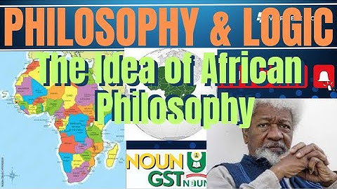 Philosophy and Logic || The Idea of African Philosophy