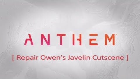 Anthem | Repair Owen