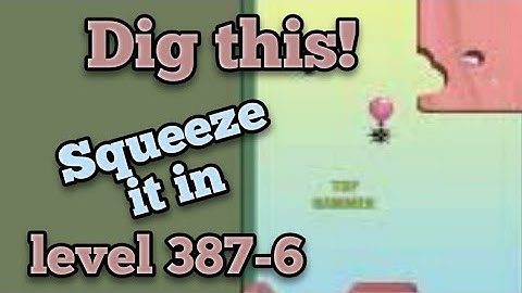 dig this! Squeeze it in level 387-6 Gameplay walkthrough Solution