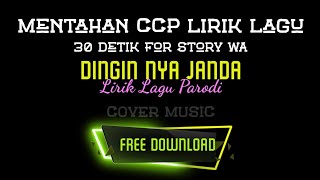 Mentahan Lirik Lagu Parodi 30 detik || Dingin nya Janda || CCP lirik lagu terbaru