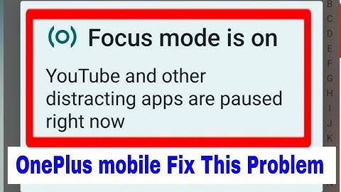 How to fix/solve Focus mode is on distracting apps are paused right now problem in OnePlus phone