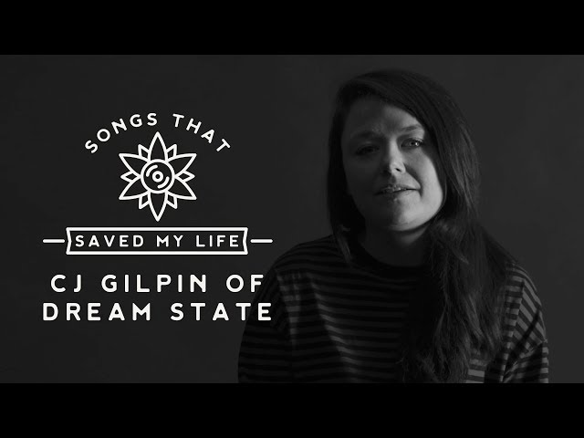 Songs That Saved My Life: CJ Gilpin of Dream State 