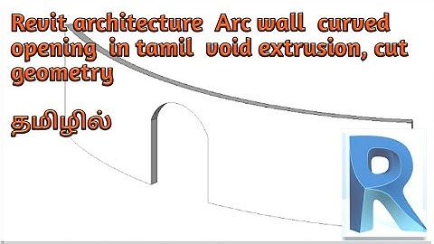 Arc wall curved opening in Revit architecture tamil video tutorial தமிழ் void extrusion,cut geometry