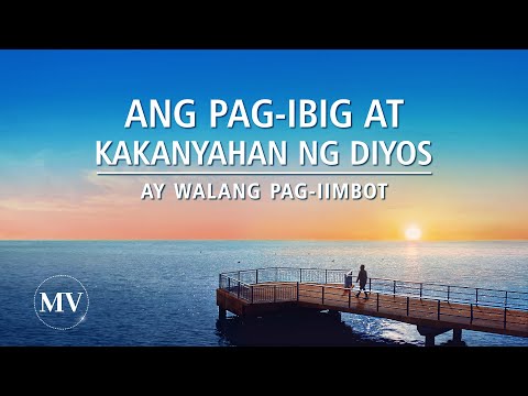 Christian Music Video | "Ang Pag-ibig at Kakanyahan ng Diyos ay Walang Pag-iimbot"