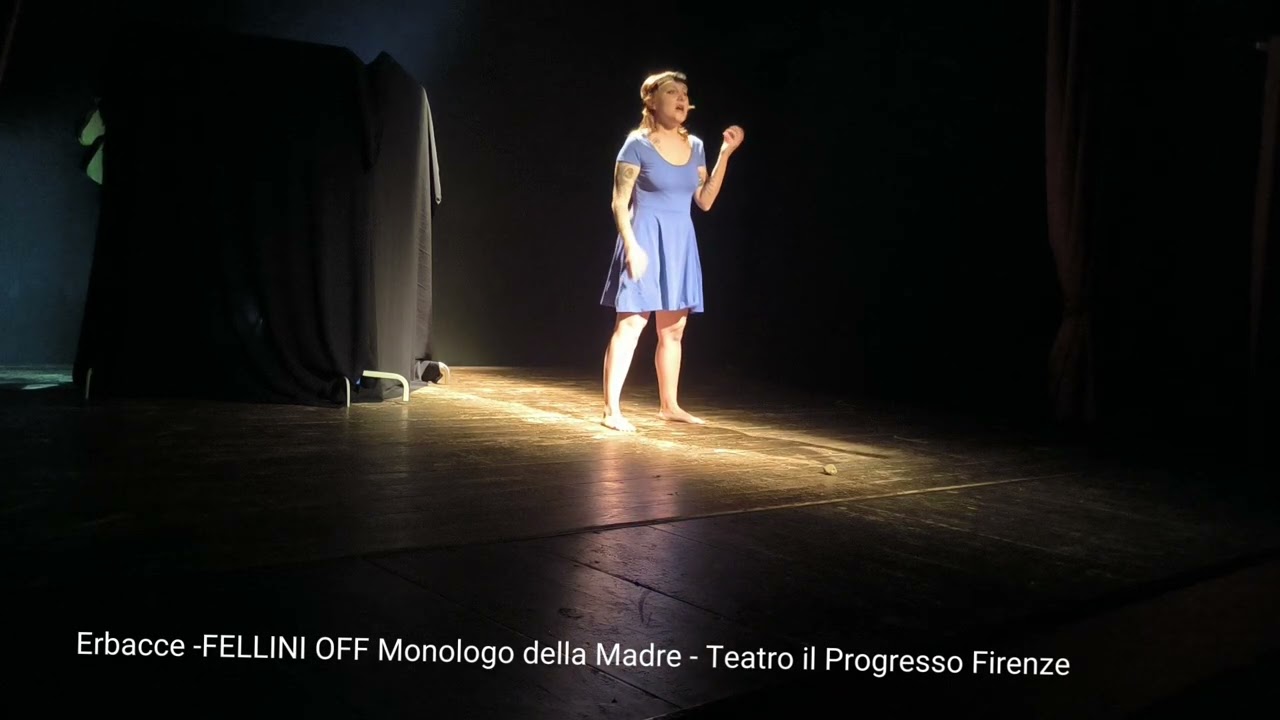 Erbacce - monologo della Madre - Fellini Off al Progresso