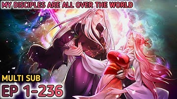 My disciples are all over the world Ep 1-236 Multi Sub 1080p HD