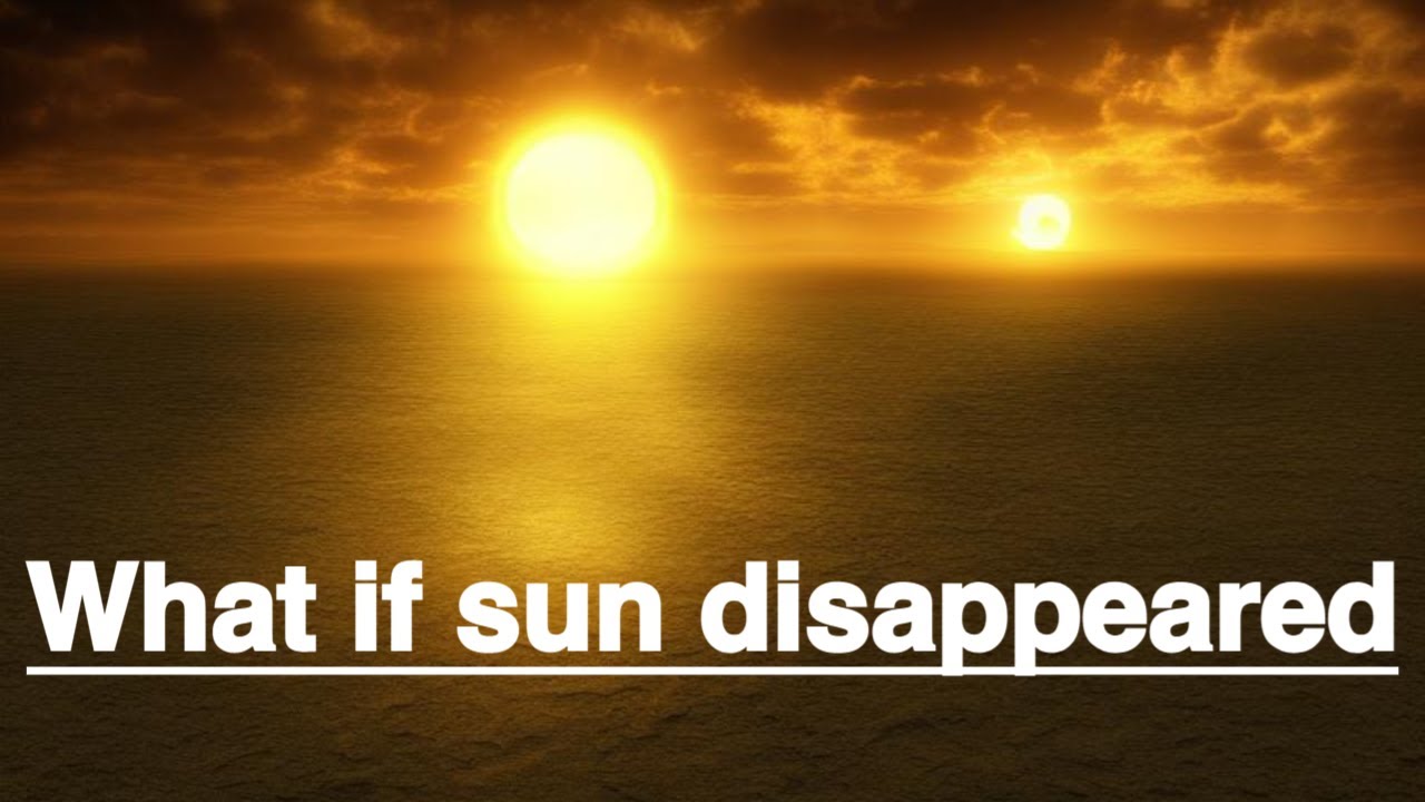 What Would Happen If The Sun Disappeared YouTube what-would-happen-if-the-sun-disappeared-youtube