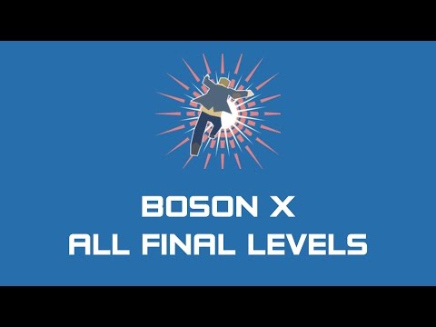 Boson X - All Final Levels