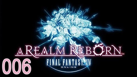 (SPOILERS) Final Fantasy XIV - 2.0 - A Realm Reborn - Main Story - 006 - Disorderly Conduct