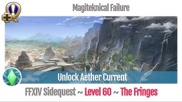 FFXIV Unlock Aether Current - Magiteknical Failure - Stormblood