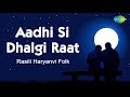 Aadhi Si Dhalgi Raat | Haryanvi Song | Parduman, Meena Sharma Mp3 Song