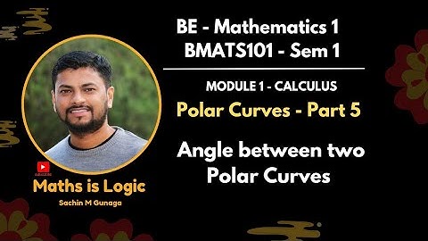 Angle between two Polar Curves | Part 5 | Module 1 | Calculus