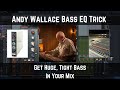 Andy wallace bass eq trick  get huge tight bass in your mix
