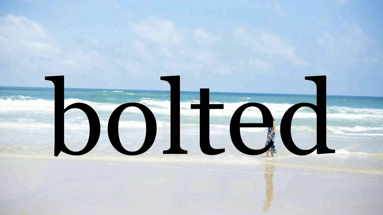 How To Pronounce Bolted Pronunciation Of Bolted YouTube