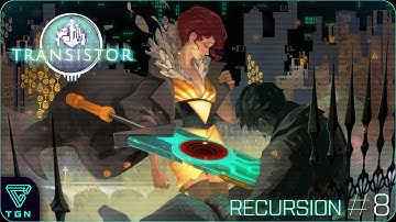 [PS4] Transistor: Recursion #8 (NG+)