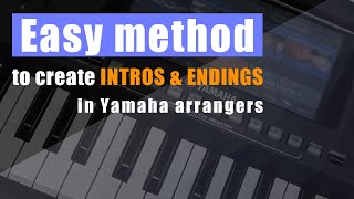 Easy Intros and Endings | Yamaha style creation tutorial | Part 6