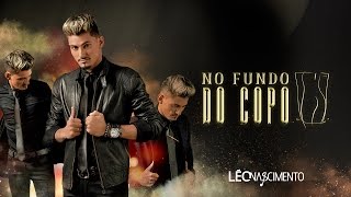 Léo Nascimento - No Fundo Do Copo (Clipe Oficial) chords