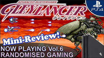 Now Playing Vol.6 Mini Review - Advanced Busterhawk Gleylancer on Mega Drive for PlayStation 4 [HD]