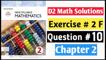 Exercise 2F Question 10 D2 Math Oxford New Syllabus Mathematics| Chapter 2 |Book 2 Math New Syllabus