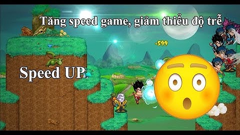 Cách tăng speed game nro android - MANHHDC