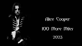 Alice Cooper - 100 More Miles 2023