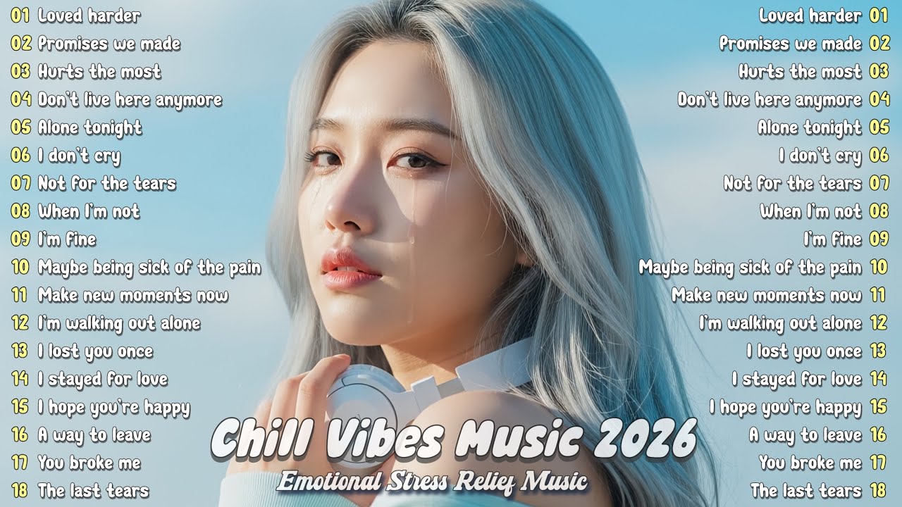 Loved Harder | Some beautiful sad songs Playlist 2026 💔😍 sad songs 1Hour Nonstop 2026