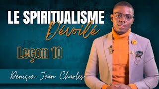 Les non-dits de la leçon 10: “LE SPIRITUALISME DÉVOILÉ” | Deniçon