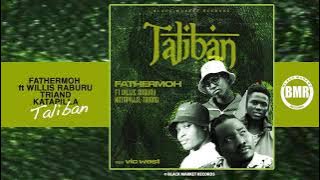 Taliban | Fathermoh ft Willis Raburu, Triand, Katapilla | Official Audio