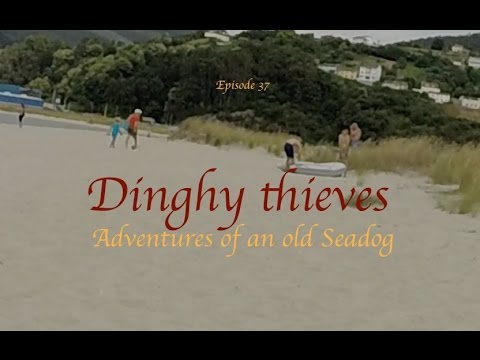 Dinghy Thieves. Adventures of an old Seadog