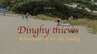 Dinghy Thieves. Adventures of an old Seadog