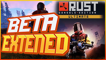 RUST Console Edition *BETA EXTENDED AGAIN!!* Rust BETA ACCESS UPDATE PS4 XB1 PS5 XBOX SERIES X|S