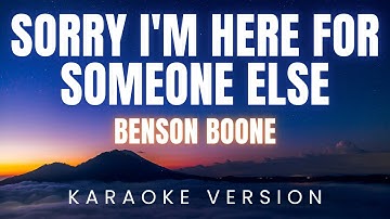 Thumbnail of Benson Boone - Sorry I'm Here For Someone Else | KARAOKE